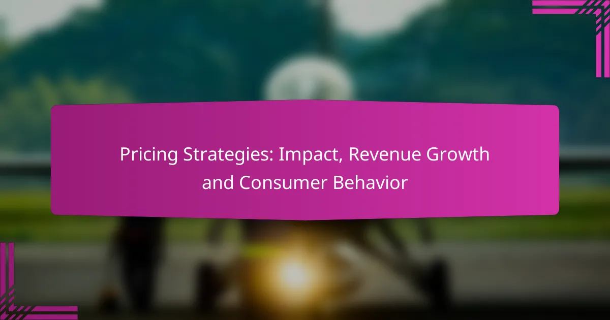 Pricing Strategies: Impact, Revenue Growth and Consumer Behavior