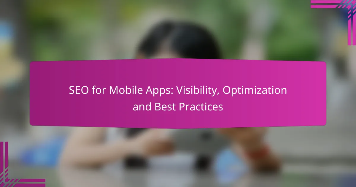 SEO for Mobile Apps: Visibility, Optimization and Best Practices