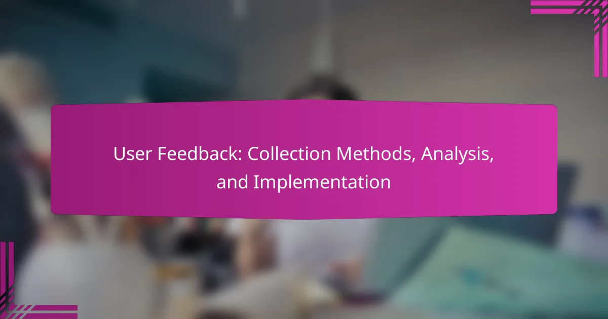 User Feedback: Collection Methods, Analysis, and Implementation