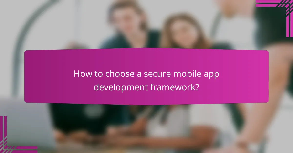 How to choose a secure mobile app development framework?