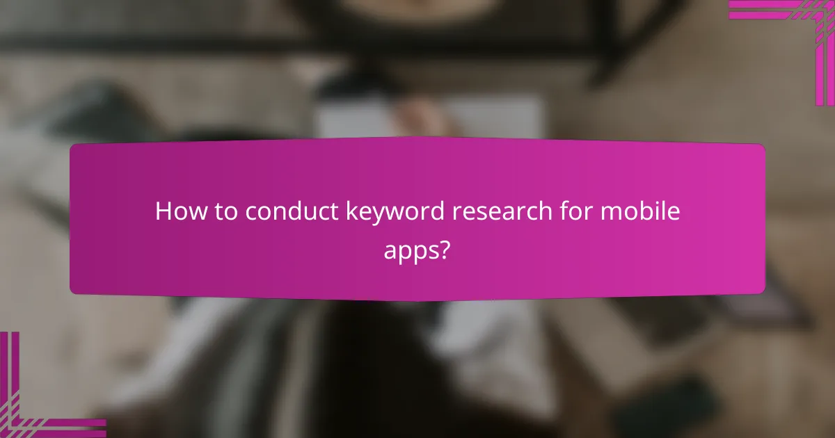 How to conduct keyword research for mobile apps?