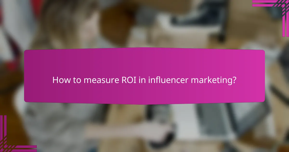 How to measure ROI in influencer marketing?