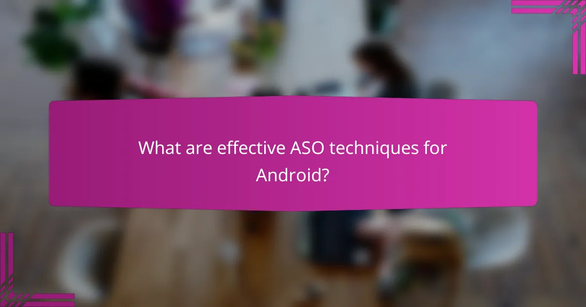 What are effective ASO techniques for Android?