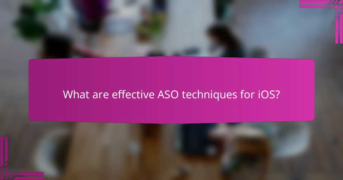 What are effective ASO techniques for iOS?